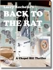 Larry Rochelle has published his 13th thriller, BACK TO THE RAT.